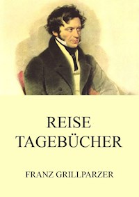 Reisetagebücher - Franz Grillparzer - E-Book