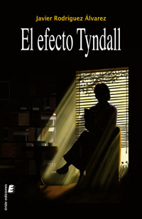 El efecto Tyndall - Javier Rodríguez Álvarez - E-Book