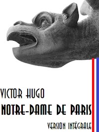 Notre-Dame de Paris: Version intégrale - Victor Hugo - E-Book