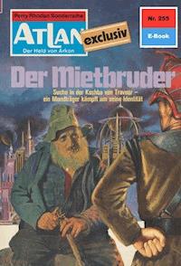 Atlan 255: Der Mietbruder - Hans Kneifel - E-Book