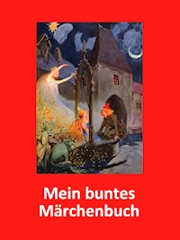 Mein buntes Märchenbuch - - E-Book