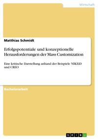 Erfolgspotentiale und konzeptionelle Herausforderungen der Mass Customization - Matthias Schmidt - E-Book