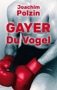 Gayer du Vogel - Joachim Polzin - E-Book
