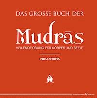 Das große Buch der Mudras - Indu Arora - E-Book