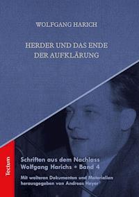 Schriften aus dem Nachlass Wolfgang Harichs: Herder und das Ende der Aufklärung - Wolfgang Harich - E-Book