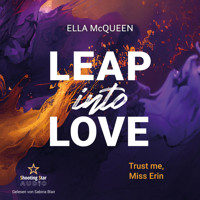 Trust me, Miss Erin - Leap into Love, Band 3 (ungekürzt) - Ella McQueen - Hörbuch