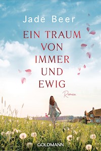 Ein Traum von immer und ewig - Jade Beer - E-Book