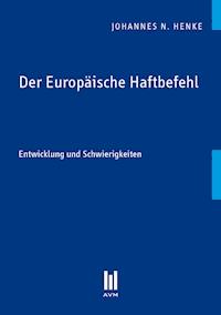Der Europäische Haftbefehl - Johannes N. Henke - E-Book