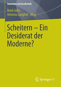 Scheitern - Ein Desiderat der Moderne? -  - E-Book