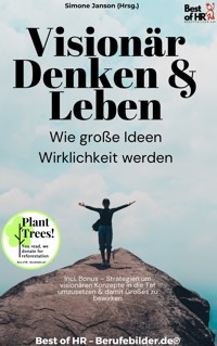 Visionär denken & leben – Wie große Ideen Wirklichkeit werden - Simone Janson - E-Book
