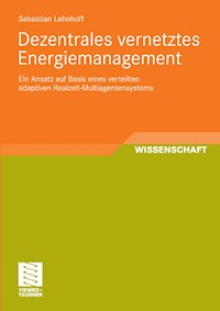 Dezentrales vernetztes Energiemanagement - Sebastian Lehnhoff - E-Book