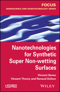 Nanotechnologies for Synthetic Super Non-wetting Surfaces - Vincent Senez - E-Book