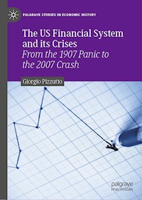The US Financial System and its Crises - Giorgio Pizzutto - E-Book
