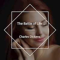 The Battle of Life - Charles Dickens. - Hörbuch