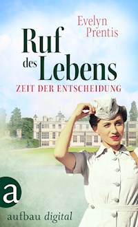 Ruf des Lebens – Zeit der Entscheidung - Evelyn Prentis - E-Book
