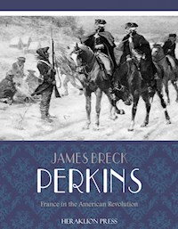 France in the American Revolution - James Breck Perkins - E-Book