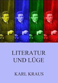 Literatur und Lüge - Karl Kraus - E-Book