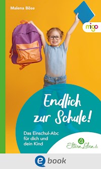 Endlich zur Schule! - Malena Böse - E-Book