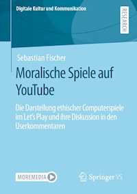 Moralische Spiele auf YouTube - Sebastian Fischer - E-Book
