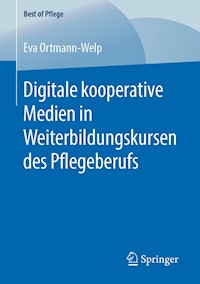 Digitale kooperative Medien in Weiterbildungskursen des Pflegeberufs - Eva Ortmann-Welp - E-Book