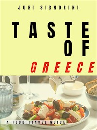 Taste of... Greece - Juri Signorini - E-Book