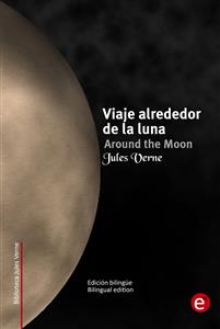 Viaje alrededor de la luna/Around the moon - Jules Verne. - E-Book