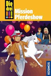 Die drei !!!, 37, Mission Pferdeshow (drei Ausrufezeichen) - Henriette Wich - E-Book