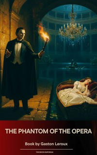 The Phantom of the Opera - Gastón Leroux - E-Book