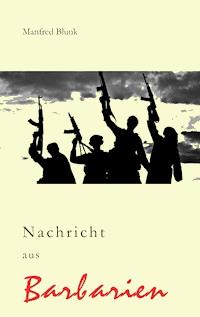 Nachricht aus Barbarien - Manfred Blunk - E-Book