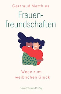 Frauenfreundschaften - Gertraud Matthies - E-Book