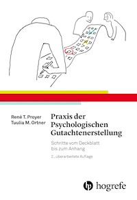 Praxis der Psychologischen Gutachtenerstellung - René T. Proyer - E-Book