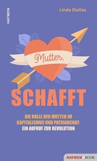 Mutter, schafft - Linda Biallas - E-Book