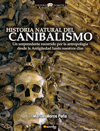 Historia natural del canibalismo - Manuel Moros Peña - E-Book