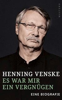 Es war mir ein Vergnügen - Henning Venske - E-Book