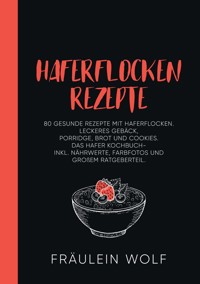 HAFERFLOCKEN REZEPTE - Fräulein Wolf - E-Book