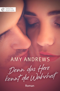 Denn das Herz kennt die Wahrheit - Amy Andrews - E-Book