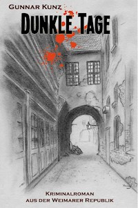 Dunkle Tage - Gunnar Kunz - E-Book