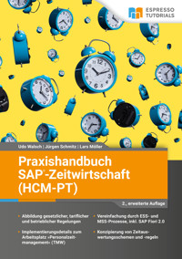 Praxishandbuch SAP-Zeitwirtschaft (HCM-PT) – 2., erweiterte Auflage - Udo Walsch - E-Book