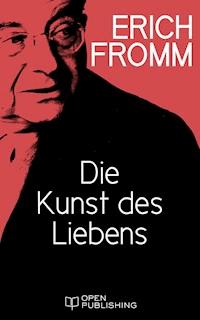 Die Kunst des Liebens - Erich Fromm - E-Book