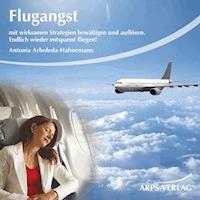 Flugangst - Antonia Arboleda-Hahnemann - Hörbuch