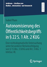Autonomisierung des Öffentlichkeitsbegriffs in § 22 S. 1 Alt. 2 KUG - Isabel Plum - E-Book