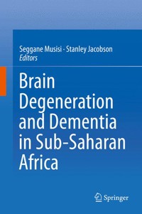Brain Degeneration and Dementia in Sub-Saharan Africa - - E-Book