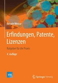 Erfindungen, Patente, Lizenzen - Renate Weisse - E-Book