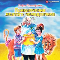 Приключения желтого чемоданчика - Софья Прокофьева - Hörbuch
