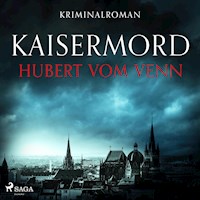 Kaisermord - Krimi (Ungekürzt) - Hubert vom Venn - Hörbuch