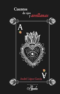 Cuentos de ojos y avellanas - André López García - E-Book