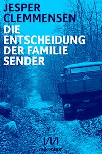 Die Entscheidung der Familie Sender - Jesper Clemmensen - E-Book