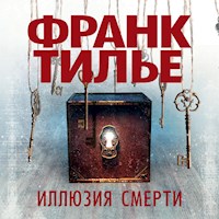 Иллюзия смерти - Франк Тилье - Hörbuch