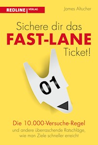 Sichere dir das Fast-Lane-Ticket! - James Altucher - E-Book