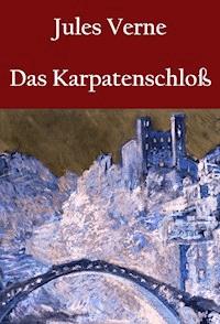 Das Karpatenschloß - Jules Verne. - E-Book